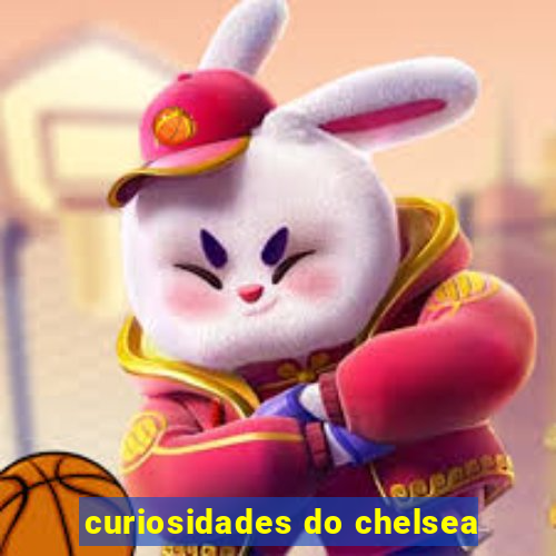 curiosidades do chelsea